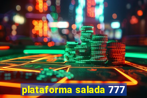 plataforma salada 777